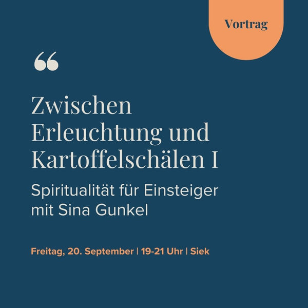 Spiritualität für Einsteiger | Vortrag mit Sina Gunkel | 20. September | 19-21 Uhr