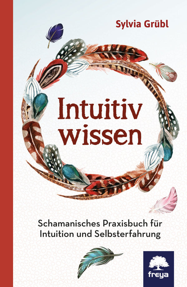Intuitiv Wissen | Schamanisches Praxisbuch