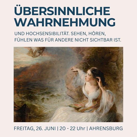 Übersinnliche Wahrnehmung und Hochsensibilität: Sehen, hören, fühlen was für andere nicht da ist | 26.06.26