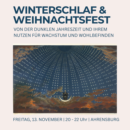 Winterschlaf und Weihnachtsfest: Von der dunklen Jahreszeit und ihrem Nutzen für Wachstum und Wohlbefinden | 13.11.26