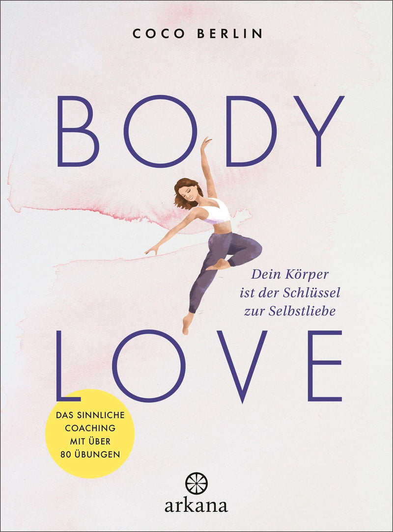 Body Love | Dein Körper ist der Schlüssel zur Selbstliebe