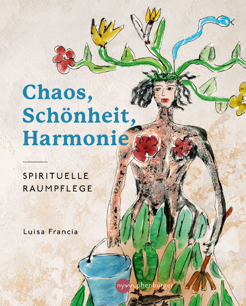 Chaos, Schönheit, Harmonie | Spirituelle Raumpflege