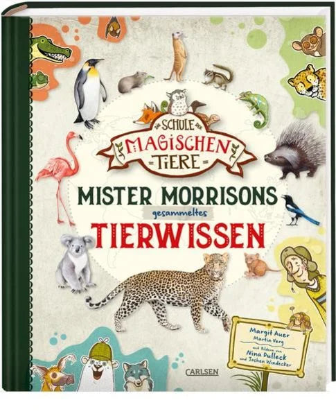 Die Schule der magischen Tiere I Mister Morrisons gesammeltes Tierwissen