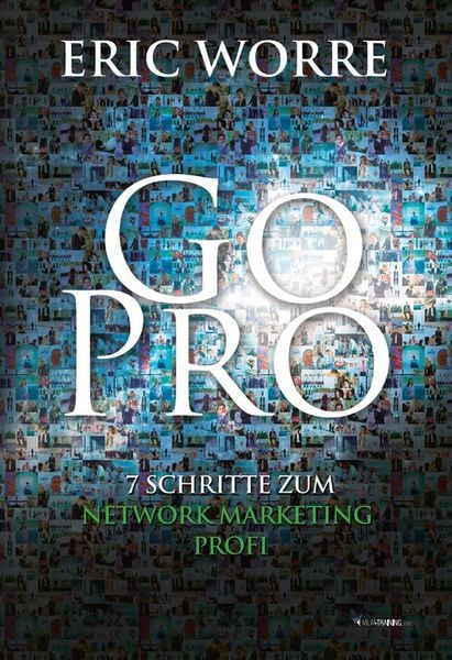 Go Pro I 7 Schritte zum Network Marketing Profi