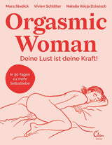 Orgasmic Woman | Deine Lust ist deine Kraft!