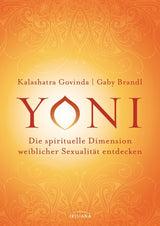 Yoni | Die spirituelle Dimension weiblicher Sexualität entdecken